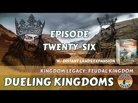 Dueling Kingdoms ️ Episode 26 (w/Distant Lands)
