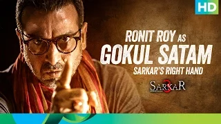 Introducing Gokul Satam - Sarkar 3