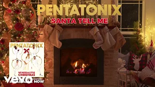 Pentatonix - Santa Tell Me (Yule Log)