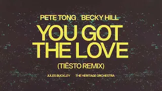 Pete Tong x Becky Hill (feat. Jules Buckley & Heritage Orchestra) - You Got The Love (Tiësto Remix)