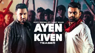 Ayen Kiven : Gippy Grewal Feat. Amrit Maan (Teaser) Latest Punjabi Songs | Full Song Out On 9 Sept