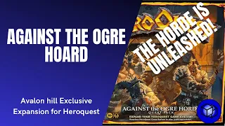 Avalon Hill's HeroQuest: Against the Ogre Horde - Unboxing