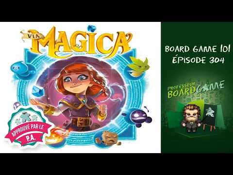 Board Game 101 (EP304) Via Magica - Règles et critique