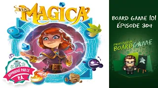 Board Game 101 (EP304) Via Magica - Règles et critique