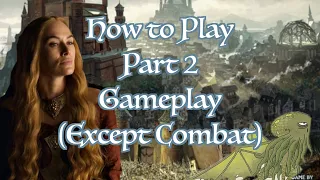 How to Play A Game of Thrones 2nd Edition - Part 2: Gameplay (Except Combat)