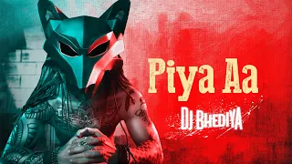 Bhediya | DJ Bhediya X Bandi | Piya Aa | Official Music Video 2021