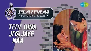 Platinum song of the day | Tere Bina Jiya Jaye Naa | तेरे बिना जिया | 21st January | Lata Mangeshkar