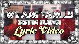 Sister Sledge - We Are Family (Official Lyric Video)