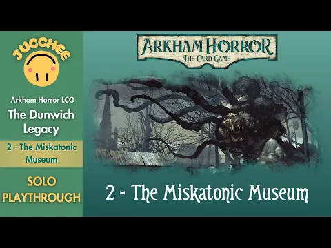 Arkham Horror LCG | The Dunwich Legacy | The Miskatonic Museum (Scenario 2) Playthrough