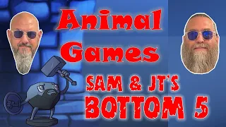 Sam & JT's Bottom 5 Animal Games