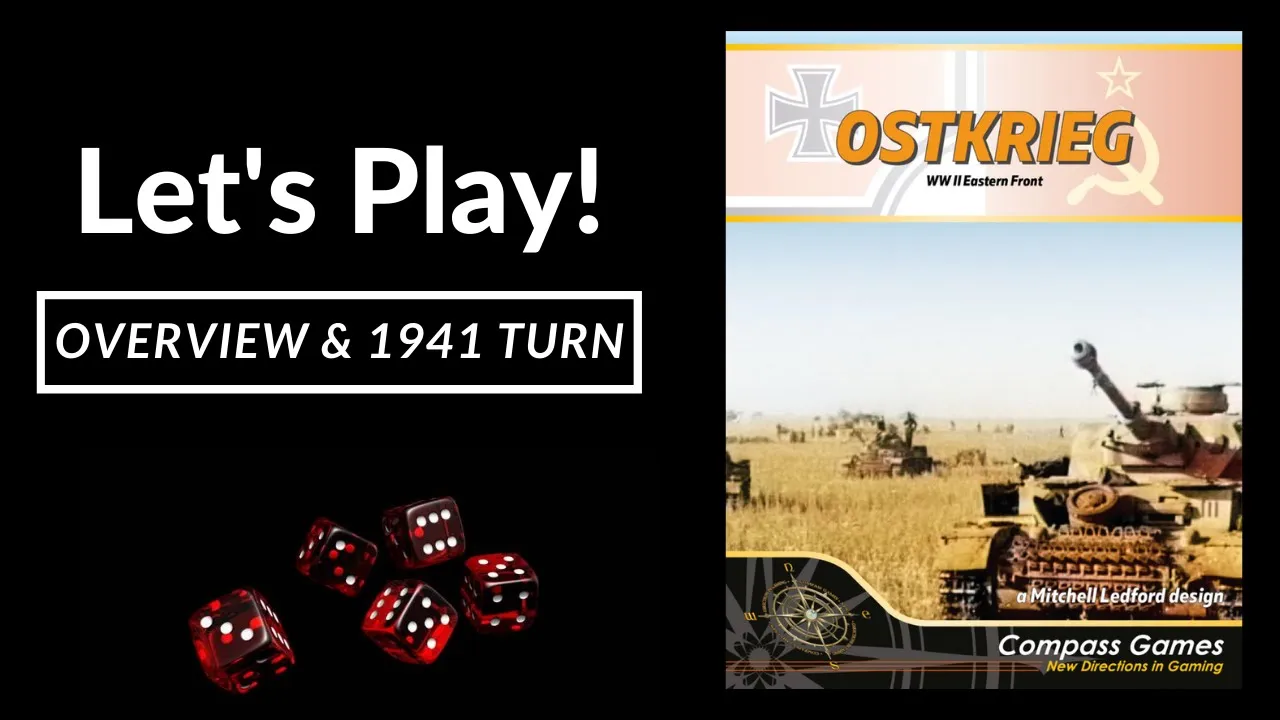 Let's Play! Ostkrieg (Overview & 1941 Turn)