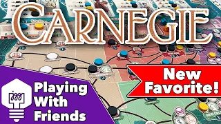 Carnegie - Playthru with Friends!