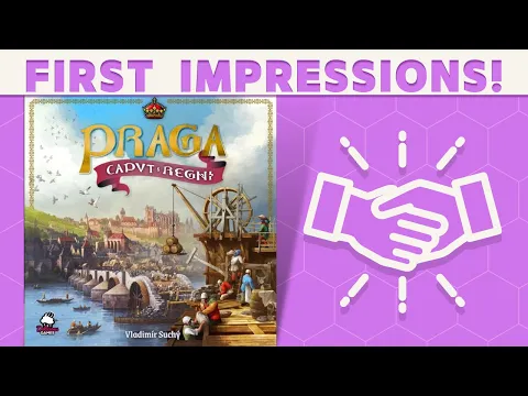 Praga Caput Regni - First Impressions!