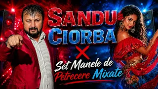 Sandu Ciorba ✅ Set Manele de Petrecere ✅ MIXATE