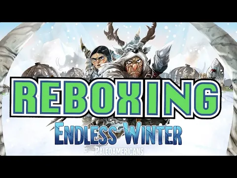 Endless Winter: Paleoamericans - Reboxing