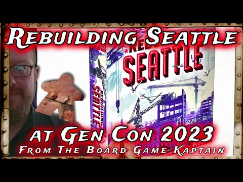 Rebuilding Seattle at Gen Con 2023