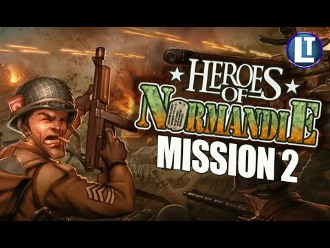 HEROES OF NORMANDIE / How to Beat US CAMPAIGN Mission 2 / DIGITAL EDITION