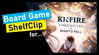 🌱ShelfClips: Kinfire Chronicles: Night's Fall (Short Board Game Preview)