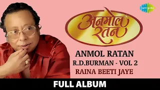 Anmol Ratan | R.D.Burman Vol 2 | Raina Beeti Jaye | Oh Hansini | Is Mod Se Jate Hain | Rasta Dekhe