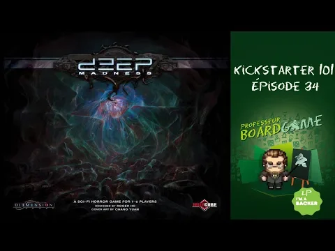 Kickstarter 101 (EP34) Deep Madnees - Règles et critique