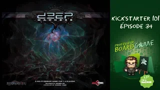 Kickstarter 101 (EP34) Deep Madnees - Règles et critique