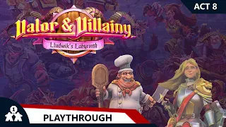 Valor & Villainy Lludwik's Labyrinth | Act 8 | with Steve & Kim