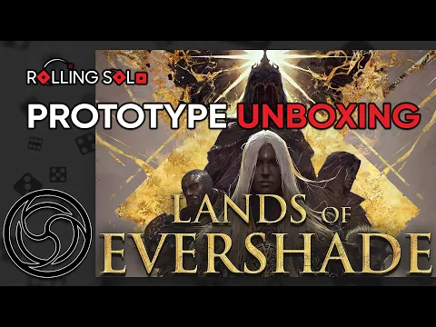 Lands of Evershade | Prototype Unboxing