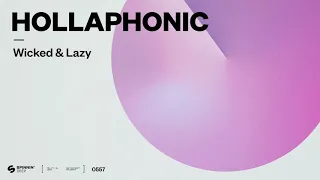Hollaphonic – Wicked & Lazy (Official Audio)