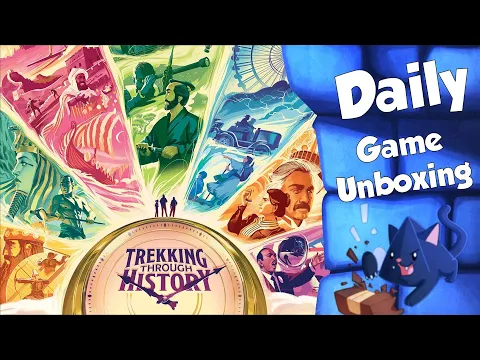 Trekking Through History - Daily Game Unboxing