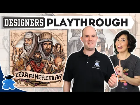 Ezra and Nehemiah - Playthrough with designers Shem and Sam