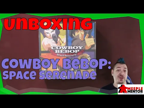 Unboxing Cowboy Bebop: Space Serenade
