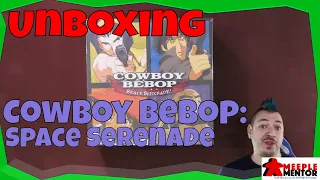 Unboxing Cowboy Bebop: Space Serenade