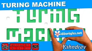 Vidéorègle Jeu de Société " TURING MACHINE " par Yahndrev (#811)