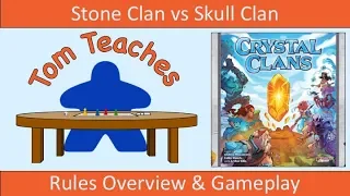 Tom Teaches Crystal Clans (Rules Overview & Gameplay)
