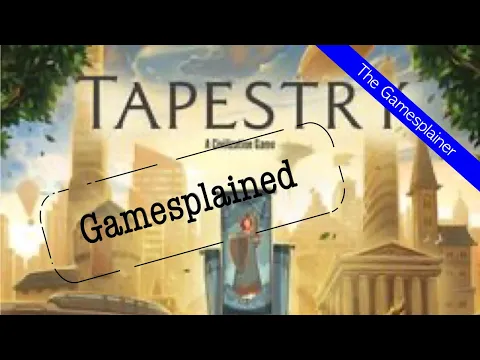 Tapestry Gamesplained - Introduction