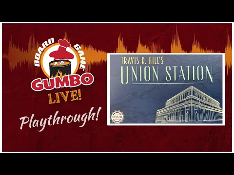 Union Station -  Teach & Full Playthrough (4p)