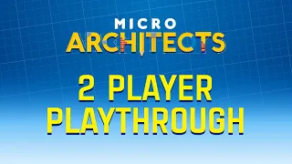 Micro Architects 2 player playthrough