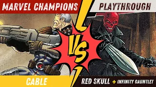 Let's Make it harder 🔥 Cable Vs Red Skull + Infinity Gauntlet | Marvel Champions Playthrough
