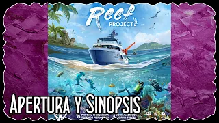Apertura y Sinopsis - Reef Project