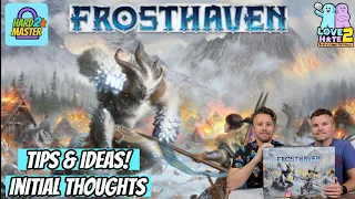 New to Frosthaven? This is for you… No Spoilers!