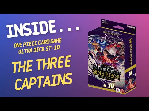 Inside…One Piece Card Game Three Captains Starter Deck ST-10 (4K 60fps)