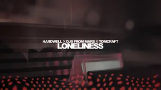Hardwell x DJs From Mars x Tomcraft - LONELINESS (Lyric video)