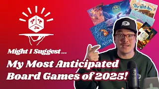 My Most Anticipated Board Games of 2025! - Sommelier Suggestions with Alex!