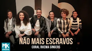 Coral Rhema Singers - Não Mais Escravos (Clipe Oficial MK Music)