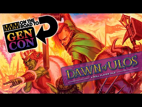 Dawn of Ulos - Gen Con Preview!