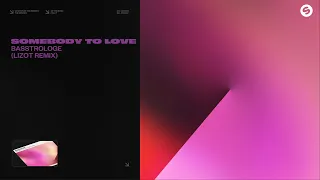 Basstrologe - Somebody To Love (LIZOT Remix) [Official Audio]