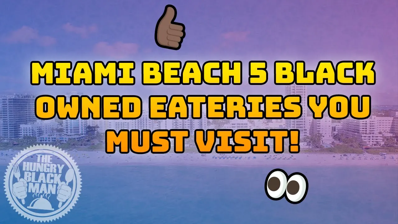 5 Miami Beach Black Owned Eateries to Visit