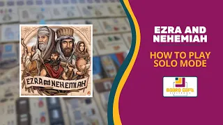 Board Game Breakdown - Full How to Play Session for Ezra and Nehemiah Solo Mode