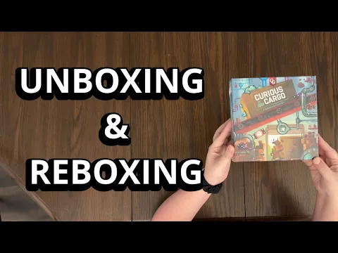 Curious Cargo - Board Game Unboxing & Reboxing - What's in the Box?