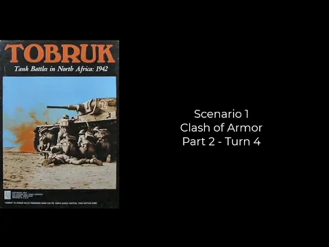 Avalon Hill Tobruk - Clash of Armor - Part 2 - Turn 4 to the End